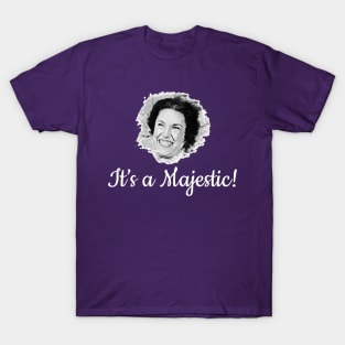 It's a Majestic! Harriet Oleson T-Shirt